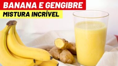 INCRÍVEL! Misture BANANA com GENGIBRE e VEJA O QUE ACONTECE!