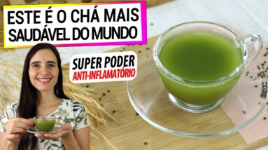 OS SEGREDOS DO CHÁ MAIS SAUDÁVEL DO MUNDO! ANTI-INFLAMATÓRIO, BENEFICIA SEU CORPO!