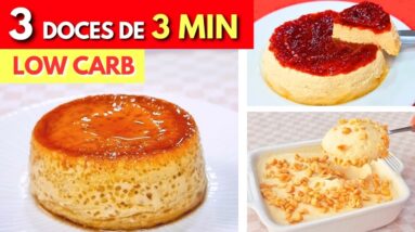 3 DOCES LOW CARB de 3 MIN e 3 INGREDIENTES! Sem Açúcar e Farinha, Fáceis e Saudáveis