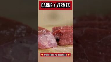 CARNE e VERMES - Cuidado!