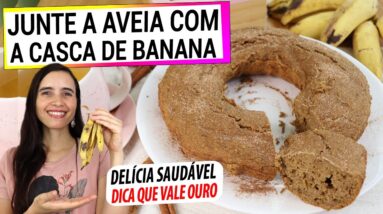 JUNTE A CASCA DE BANANA E A AVEIA PARA O LANCHE SAUDÁVEL PERFEITO! DICA QUE VALE OURO!