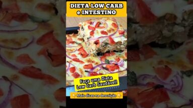 DIETA LOW CARB e INTESTINO - Cuidado!