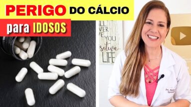 O PERIGO do CÁLCIO para IDOSOS - Cuidado