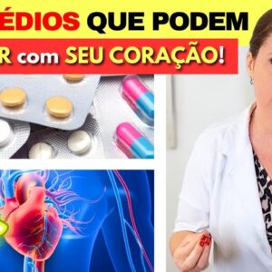 10 Remédios que Podem ACABAR com seu CORAÇÃO Sem Você SABER! (Medicamentos Perigosos e Comuns)