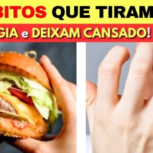 4 HÁBITOS que TIRAM SUA ENERGIA e DEIXAM CANSADO Sem Você Perceber!