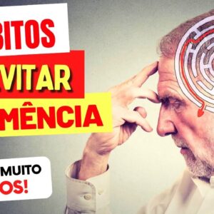 7 Hábitos para EVITAR A DEMÊNCIA - Reduzem MUITO os seus Riscos!