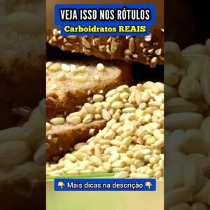 CARBOIDRATOS REAIS - Veja Isso nos Rótulos de Alimentos