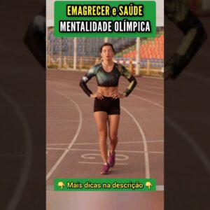 EMAGRECER e SAÚDE com MENTALIDADE de um ATLETA OLÍMPICO