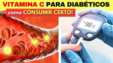 A Importância da VITAMINA C para DIABÉTICOS (e Como Garantir a Ingestão Certa!)