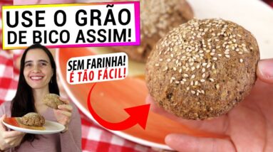 USE O GRÃO DE BICO ASSIM! SEM FARINHA, É FÁCIL, FAÇA PÃO SAUDÁVEL TODO DIA! SEM GLÚTEN E VEGANO!