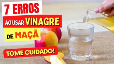 7 ERROS ao usar VINAGRE DE MAÇÃ - NÃO FAÇA MAIS ISSO!