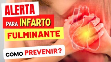 Alerta para INFARTO FULMINANTE - COMO PREVENIR, SINTOMAS e O que Fazer