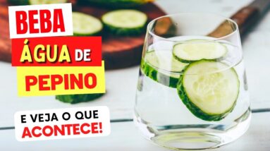 Beba ÁGUA COM PEPINO e VEJA O QUE ACONTECE - Use ASSIM!