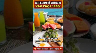 CAFÉ DA MANHÃ ARRISCADO! Tira sua Energia e Aumenta Açúcar no Sangue