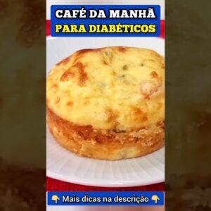 CAFÉ DA MANHÃ para DIABÉTICOS - Baixar o Açúcar no Sangue