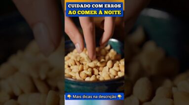 ERROS ao COMER À NOITE que Prejudicam Emagrecimento e Saúde