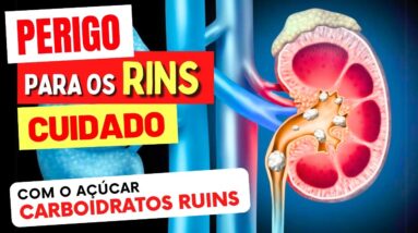 PERIGO PARA OS RINS - Cuidado com AÇÚCAR e CARBOIDRATOS RUINS! Dicas Importantes e Alternativas