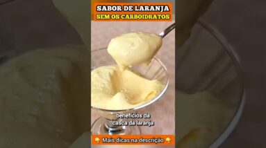 Sabor de Laranja SEM OS CARBOIDRATOS - Low Carb e Saudável