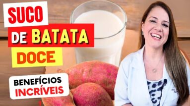 O Famoso SUCO DE BATATA DOCE - Benefícios Impressionantes, Como Fazer Certo e Quando Tomar!