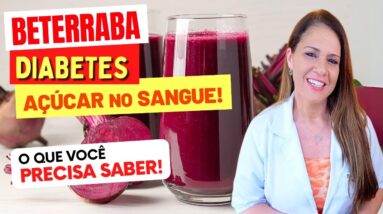 BETERRABA, DIABETES e AÇÚCAR NO SANGUE - O que você PRECISA SABER!