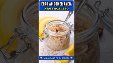 ERRO ao COMER AVEIA - Não Faça Isso!