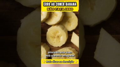 ERRO ao COMER BANANA - Não Faça Isso!