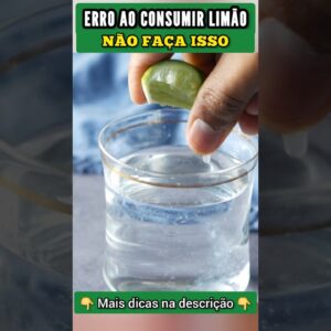 ERRO ao CONSUMIR LIMÃO - Não Faça Isso!