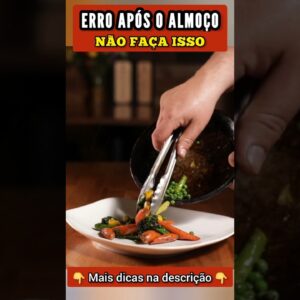 ERRO APÓS O ALMOÇO - Não Faça Isso!