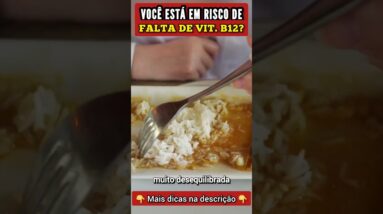 FALTA DE VITAMINA B12 - Você Está em RISCO?