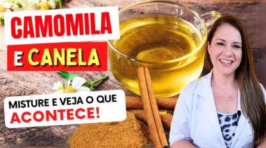 Misture CAMOMILA e CANELA e Veja o que ACONTECE com Você! (USE ASSIM)