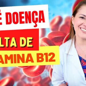 Não é Doença, É FALTA DE VITAMINA B12! Você está SENTINDO ISSO?