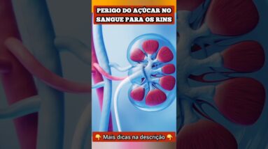 PERIGO do AÇÚCAR NO SANGUE para os RINS