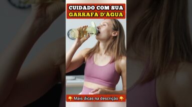 PERIGO na sua GARRAFA DE ÁGUA - CUIDADO com esse Hábito Comum!