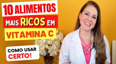 10 Alimentos MAIS RICOS EM VITAMINA C (e Como Usar Certo!)