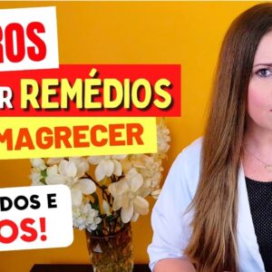 6 ERROS ao Usar REMÉDIOS PARA EMAGRECER (Resultados e Risco à Saúde)