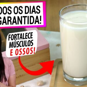 BEBA TODO DIA! BEBIDA PARA MÚSCULOS MAIS FORTES! FORTALECE A SAÚDE ÓSSEA!