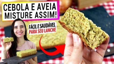 SE TEM CEBOLA E AVEIA, MISTURE ASSIM OS DOIS PARA ESTE LANCHE FÁCIL MUITO SAUDÁVEL! SUBSTITUI O PÃO!