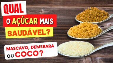 AÇÚCAR MASCAVO, DEMERARA ou de COCO? Qual é MELHOR?