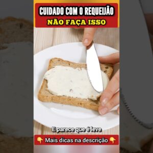 CUIDADO com o REQUEIJÃO! Não Faça Isso