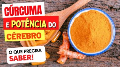 CÚRCUMA e POTÊNCIA DO CÉREBRO - O que você PRECISA SABER!