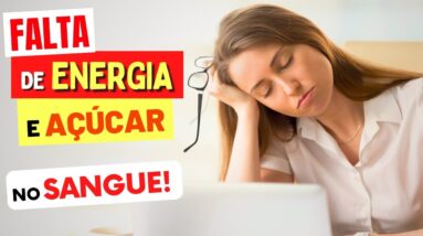 FALTA DE ENERGIA e AÇÚCAR NO SANGUE - O que você PRECISA SABER!