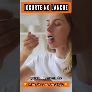 Iogurte no Lanche! Por que é uma boa?