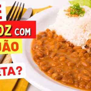 Pode ARROZ COM FEIJÃO na DIETA? Emagrece? Como Usar? Dicas e Cuidados