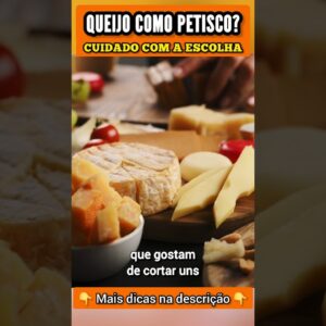 QUEIJO COMO PETISCO? Cuidado com a Escolha!