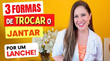 3 Formas de TROCAR O JANTAR por um LANCHE - Fáceis, Gostosas, Saudáveis e Baratas