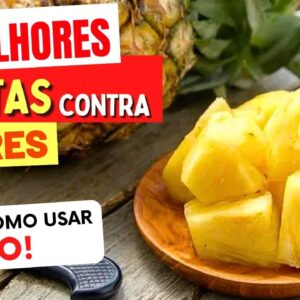 5 Melhores FRUTAS CONTRA DORES - Benefícios e Como Usar!