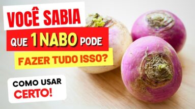 Você Não Imagina que 1 NABO Possa Fazer Tudo Isso! (Como Usar e Benefícios)