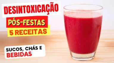 Desintoxicação Pós-Festas: 5 RECEITAS de Sucos, Chás e Bebidas que Ajudam a Limpar o Organismo
