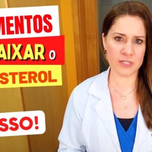 7 ALIMENTOS para BAIXAR o COLESTEROL ALTO Rápido - Como Usar e Dicas