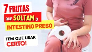 7 Frutas que SOLTAM O INTESTINO PRESO e Como USAR CERTO!